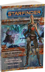 Starfinder: Soles Muertos 1: Incidente en la Estación Absalom