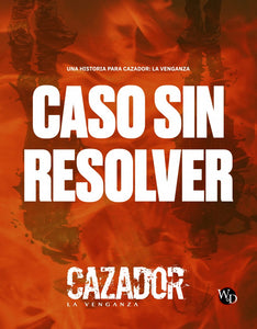 Caso sin Resolver - Una Historia para Cazador: La Venganza