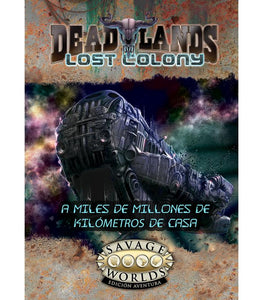 Deadlands - Lost Colony (A Miles de Millones de Kilómetros de Casa)